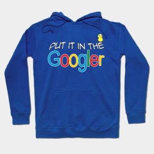 Put it in the Googler Hoodie